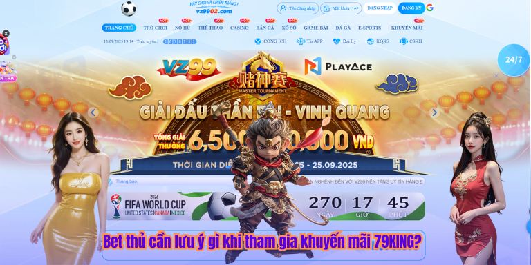 Khuyến Mãi Bet thủ cần lưu ý gì khi tham gia khuyến mãi 79KING?