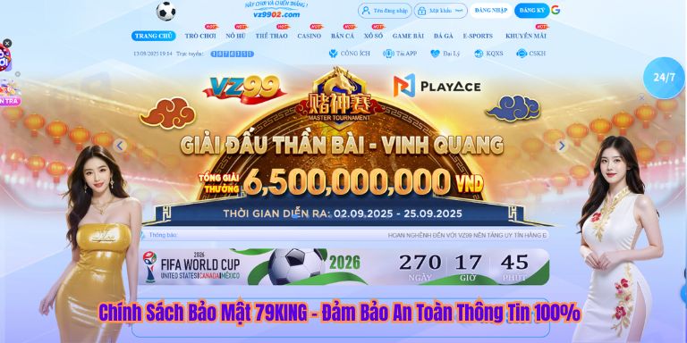 Chính Sách Bảo Mật Chính Sách Bảo Mật 79KING – Đảm Bảo An Toàn Thông Tin 100%