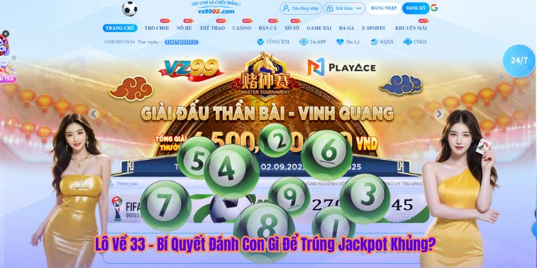 Lô Về 33 – Bí Quyết Đánh Con Gì Để Trúng Jackpot Khủng? Lô Về 33 – Bí Quyết Đánh Con Gì Để Trúng Jackpot Khủng?
