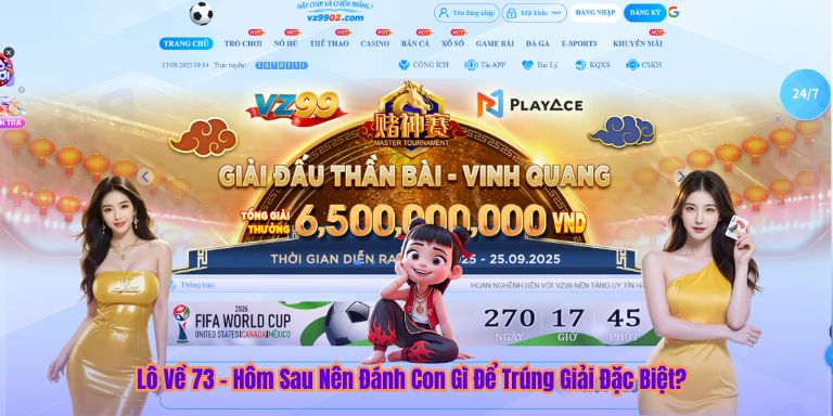 Lô Về 73 – Hôm Sau Nên Đánh Con Gì Để Trúng Giải Đặc Biệt? Lô Về 73 – Hôm Sau Nên Đánh Con Gì Để Trúng Giải Đặc Biệt?